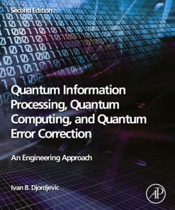 Quantum Information Processing, Quantum Computing, and Quantum Error Correction: An Engineering Approach 2nd Edition – PDF ebook