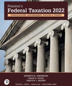 Pearson’s Federal Taxation 2022 Corporations, Partnerships, Estates & Trusts 35th Edition – PDF ebook