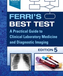 Ferri’s Best Test: A Practical Guide to Laboratory Medicine and Diagnostic Imaging 5th Edition – PDF ebook