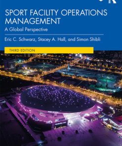 Sport Facility Operations Management: A Global Perspective 3rd Edition – PDF ebook
