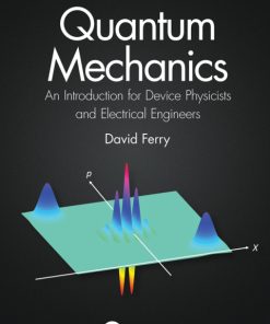 Quantum Mechanics: An Introduction for Device Physicists and Electrical Engineers 3rd Edition – PDF ebook