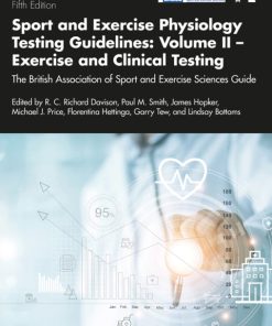 Sport and Exercise Physiology Testing Guidelines: Volume II – Exercise and Clinical Testing: The British Association of Sport and Exercise Sciences Guide 2nd Edition – PDF ebook