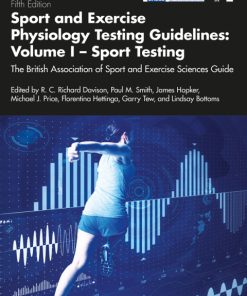 Sport and Exercise Physiology Testing Guidelines: Volume I – Sport Testing: The British Association of Sport and Exercise Sciences Guide 2nd Edition – PDF ebook