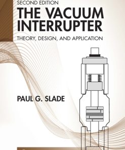 The Vacuum Interrupter: Theory, Design, and Application 2nd Edition – PDF ebook