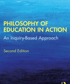 Philosophy of Education in Action: An Inquiry-Based Approach 2nd Edition – PDF ebook