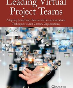 Leading Virtual Project Teams: Adapting Leadership Theories and Communications Techniques to 21st Century Organizations 2nd Edition – PDF ebook