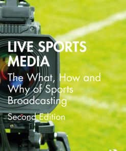 Live Sports Media: The What, How and Why of Sports Broadcasting 2nd Edition – PDF ebook