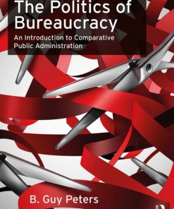 The Politics of Bureaucracy: An Introduction to Comparative Public Administration 7th Edition – PDF ebook