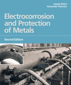 Electrocorrosion and Protection of Metals: General Approach with Particular Consideration to Electrochemical Plants 2nd Edition – PDF ebook