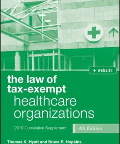 The Law of Tax-Exempt Healthcare Organizations 2019 Supplement, + website 4th Edition – PDF ebook