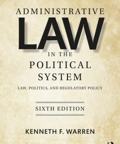 Administrative Law in the Political System: Law, Politics, and Regulatory Policy 6th Edition – PDF ebook