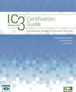 IC3 Certification Guide Using Microsoft Windows 10 & Microsoft Office 2016 2nd Edition – PDF ebook