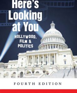 Here’s Looking at You: Hollywood, Film and Politics 4th Edition – PDF ebook