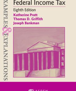 Examples & Explanations for Federal Income Tax: National Power and Federalism 8th Edition – PDF ebook