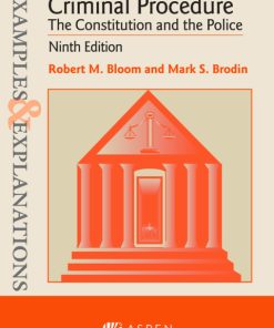 Examples & Explanations for Criminal Procedure: The Constitution and the Police 9th Edition – PDF ebook