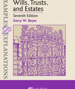 Examples & Explanations for Wills, Trusts, and Estates 7th Edition – PDF ebook
