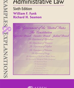 Examples & Explanations for Administrative Law 6th Edition – PDF ebook