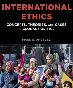 International Ethics: Concepts, Theories, and Cases in Global Politics 5th Edition – PDF ebook