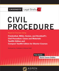 Casenote Legal Briefs for Civil Procedure, Keyed to Friedenthal, Miller, Sexton, and Hershkoff 12th Edition – PDF ebook