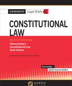 Casenote Legal Briefs for Constitutional Law Keyed to Chemerinsky 6th Edition – PDF ebook