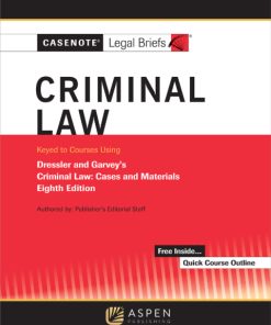 Casenote Legal Briefs for Criminal Law, Keyed to Dressler and Garvey 8th Edition – PDF ebook