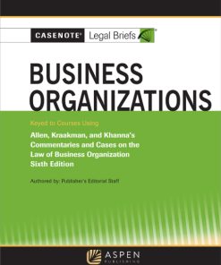 Casenote Legal Briefs for Business Organizations Keyed to Allen and Kraakman 6th Edition – PDF ebook