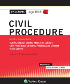 Casenote Legal Briefs for Civil Procedure Keyed to Subrin, Minow, Brodin, Main, and Lahav 6th Edition – PDF ebook