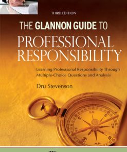 Glannon Guide to Professional Responsibility: Learning Professional Responsibility Through Multiple Choice Questions and Analysis 3rd Edition – PDF ebook