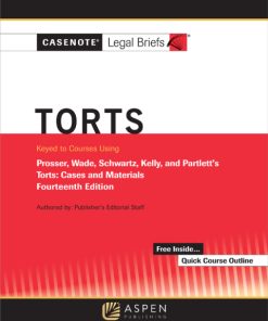 Casenote Legal Briefs for Torts, Keyed to Prosser, Wade Schwartz Kelly and Partlett 14th Edition – PDF ebook