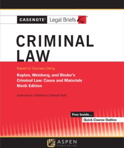 Casenote Legal Briefs for Criminal Law Keyed to Kaplan, Weisberg, and Binder 9th Edition – PDF ebook
