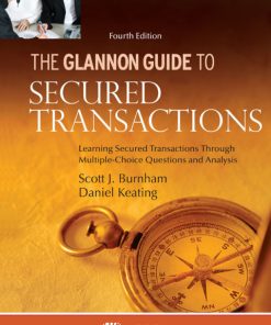 Glannon Guide to Secured Transactions: Learning Secured Transactions Through Multiple-Choice Questions and Analysis 4th Edition – PDF ebook