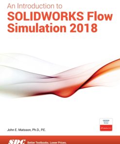 An Introduction to SOLIDWORKS Flow Simulation 2018 11th Edition – PDF ebook