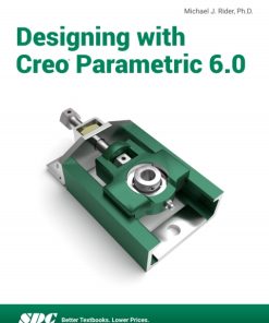 Designing with Creo Parametric 6.0 5th Edition – PDF ebook
