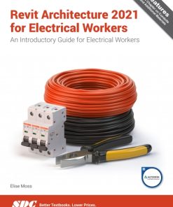 Revit Architecture 2021 for Electrical Workers: An Introductory Guide for Electrical Workers 2nd Edition – PDF ebook